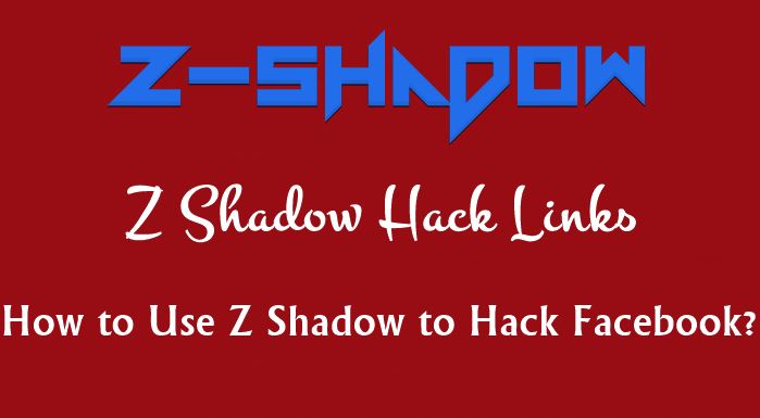 Z Shadow Hack Links for Facebook